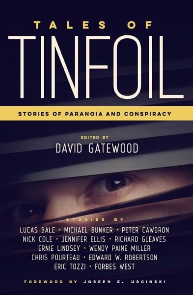 Cover for Nick Cole · Tales of Tinfoil: Stories of Paranoia and Conspiracy (Paperback Book) (2015)