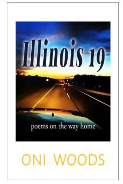 Oni Woods · Illinois 19 (Paperback Book) (2016)