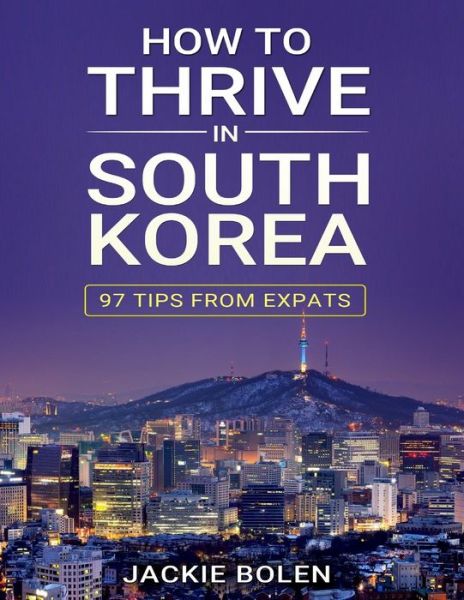 Cover for Jackie Bolen · How to Thrive in South Korea (Paperback Book) (2015)