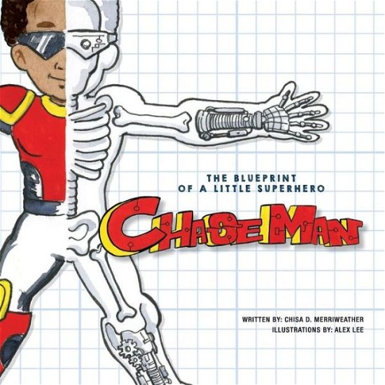 Cover for Chisa D Merriweather · The Blueprint of a Little Superhero - Chaseman (Pocketbok) (2015)