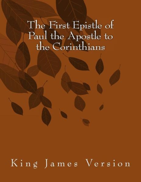 Cover for Hastings Paul · The First Epistle of Paul the Apostle to the Corinthians: King James Version (Paperback Book) (2015)