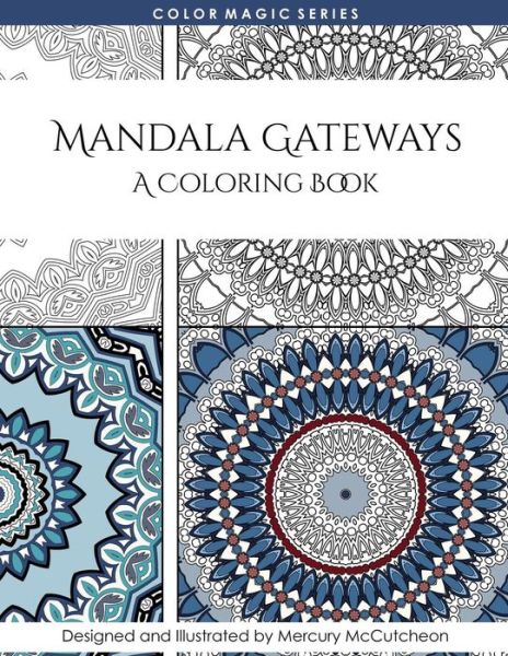 Cover for Mercury Mccutcheon · Mandala Gateways: Mandala Coloring Book: a Magical Mandala Expansion Pack (Paperback Book) (2015)