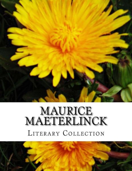 Cover for Maurice Maeterlinck · Maurice Maeterlinck, Literary Collection (Paperback Book) (2015)