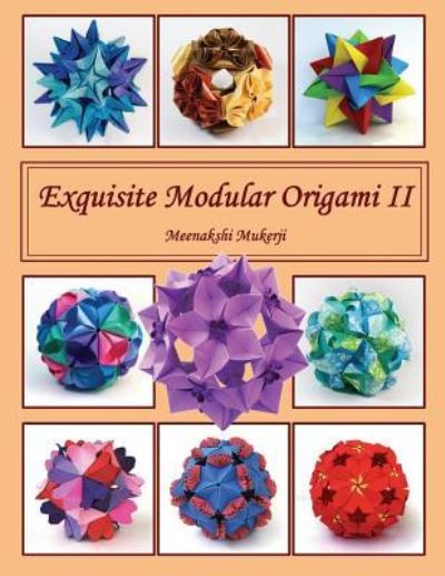 Cover for Meenakshi Mukerji · Exquisite Modular Origami II (Paperback Book) (2015)