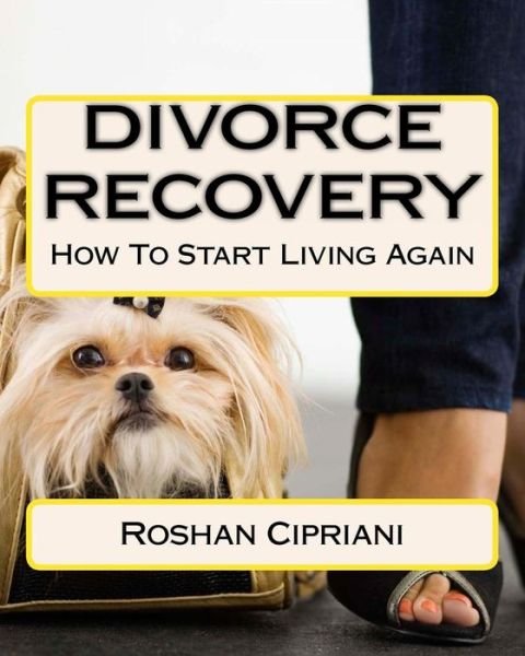 Cover for Roshan Cipriani · Divorce Recovery: How to Start Living Again (Paperback Book) (2015)