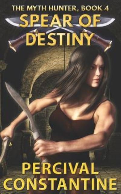 Cover for Percival Constantine · Spear of Destiny (Paperback Book) (2015)
