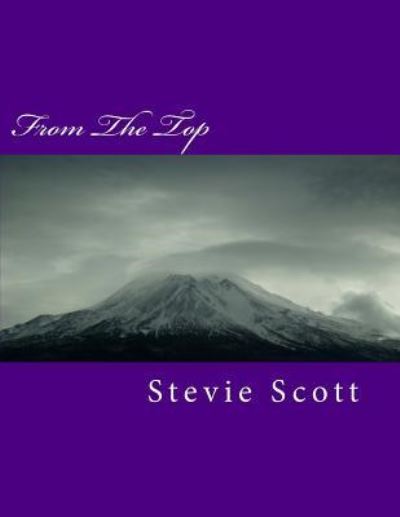 Cover for Stevie L Scott · From The Top (Paperback Book) (2015)