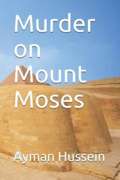 Cover for Ayman Fawzy Hussein · Murder on Mount Moses (Pocketbok) (2017)