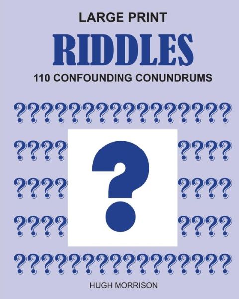 Cover for Hugh Morrison · Large Print Riddles : 110 Confounding Conundrums (Paperback Book) (2015)