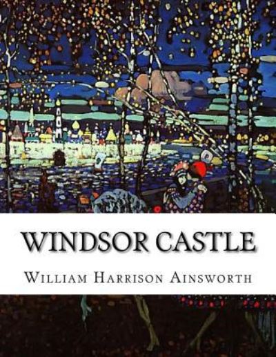 Cover for William Harrison Ainsworth · Windsor Castle (Paperback Book) (2015)