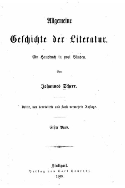 Allgemeine geschichte der literatur - Johannes Scherr - Książki - Createspace Independent Publishing Platf - 9781523945948 - 8 lutego 2016