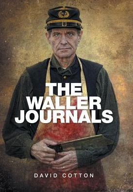 Cover for David Cotton · The Waller Journals (Hardcover Book) (2016)