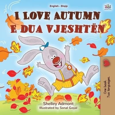 Cover for Shelley Admont · I Love Autumn (English Albanian Bilingual Book for Kids) (Paperback Bog) (2021)
