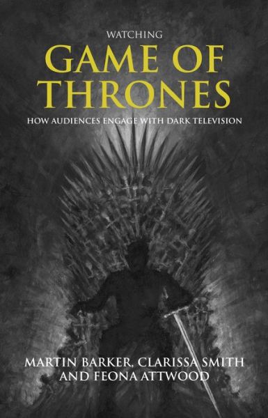 Cover for Martin Barker · Watching Game of Thrones: How Audiences Engage with Dark Television (Paperback Book) (2023)