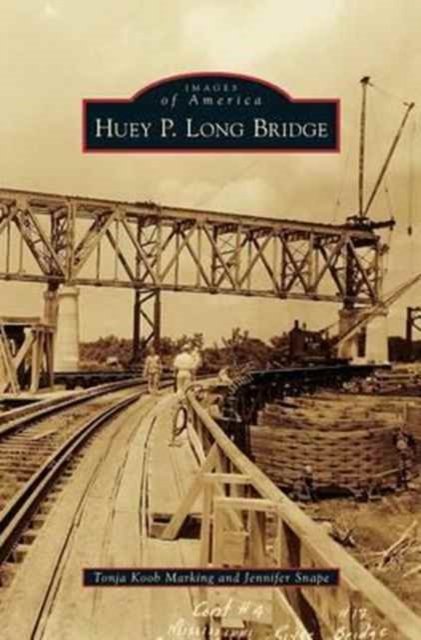 Cover for Tonja Koob Marking · Huey P. Long Bridge (Hardcover Book) (2013)