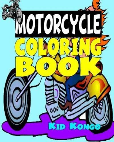 Cover for Kid Kongo · Motorcycle Coloring Book (Pocketbok) (2016)