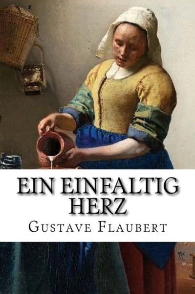 Cover for Gustave Flaubert · Ein einfaltig Herz (Pocketbok) (2016)