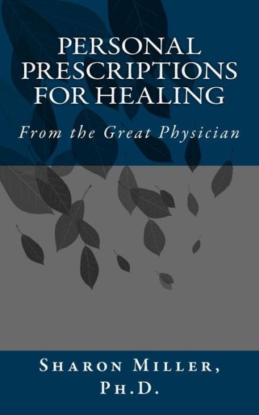 Cover for Sharon L Miller Ph D · Personal Prescriptions for Healing (Paperback Book) (2016)