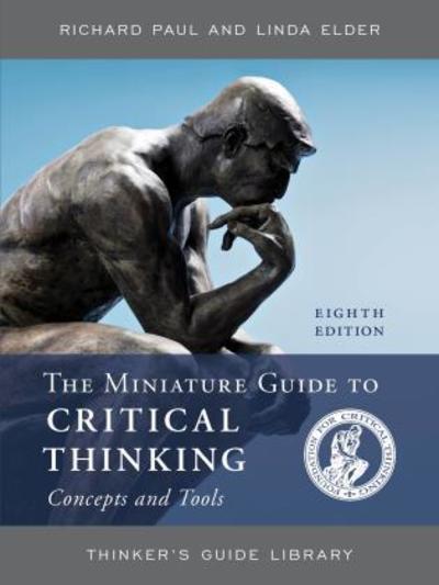 Cover for Richard Paul · The Miniature Guide to Critical Thinking Concepts and Tools - Thinker's Guide Library (Paperback Book) [Eighth edition] (2019)