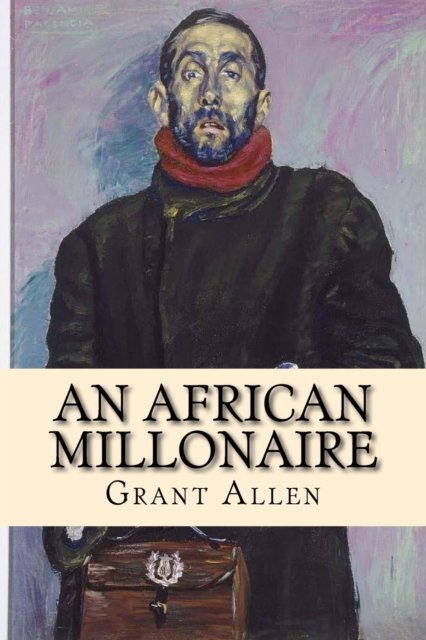 Cover for Grant Allen · An african millonaire (Worldwide Classics) (Taschenbuch) (2017)