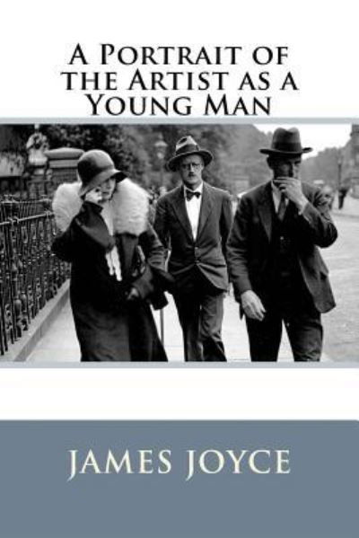 Cover for James Joyce · A Portrait of the Artist as a Young Man James Joyce (Paperback Book) (2017)