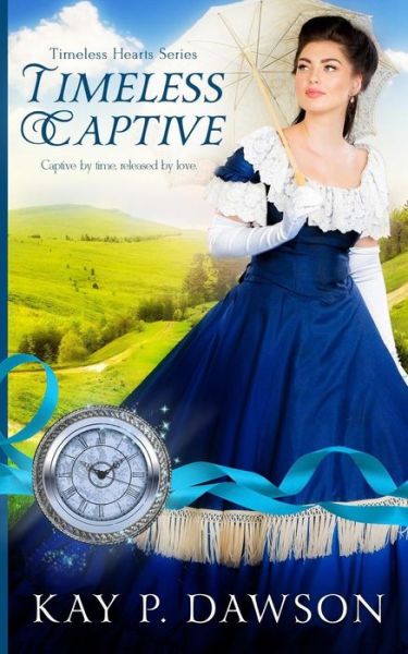 Cover for Kay P Dawson · Timeless Captive (Paperback Book) (2017)