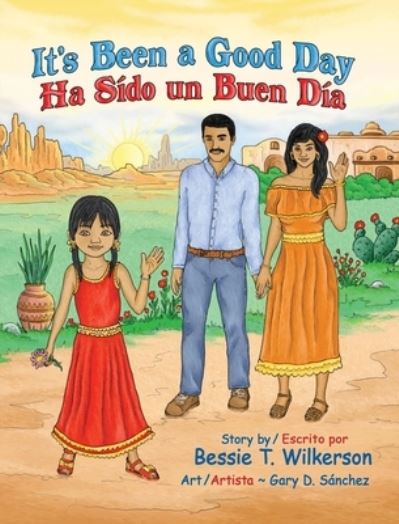 It's Been a Good Day Ha Sido un Buen dia - Bessie T Wilkerson - Livros - Xulon Press - 9781545671948 - 31 de julho de 2019