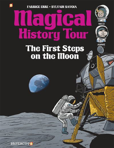 Magical History Tour Vol. 10: The First Steps On The Moon - Fabrice Erre - Livros - Papercutz - 9781545808948 - 30 de agosto de 2022