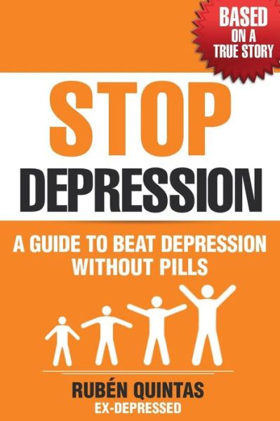 Cover for Rubén Quintas · Stop Depression : A guide to beat depression without pills (Paperback Book) (2017)