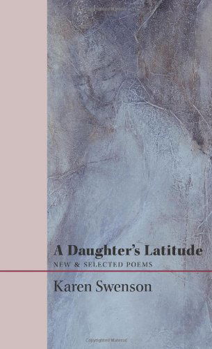 Cover for Karen Swenson · A Daughter's Latitude: New &amp; Selected Poems (Paperback Book) [First edition] (1999)