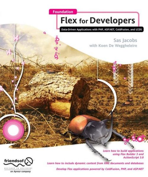 Foundation Flex for Developers: Data-Driven Applications with PHP, ASP.NET, ColdFusion, and LCDS - Sas Jacobs - Bøker - APress - 9781590598948 - 17. desember 2007