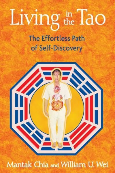 Cover for Mantak Chia · Living in the Tao: The Effortless Path of Self-Discovery (Paperback Book) (2009)