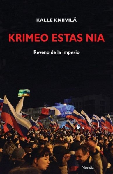 Cover for Kalle Kniivila · Krimeo Estas Nia. Reveno De La Imperio (Originala Nefikcia Rakonto en Esperanto) (Paperback Bog) (2015)
