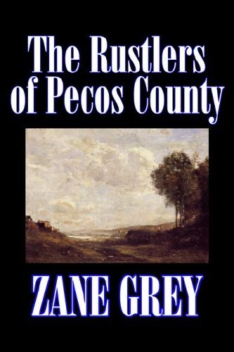 Cover for Zane Grey · The Rustlers of Pecos County (Inbunden Bok) (2006)