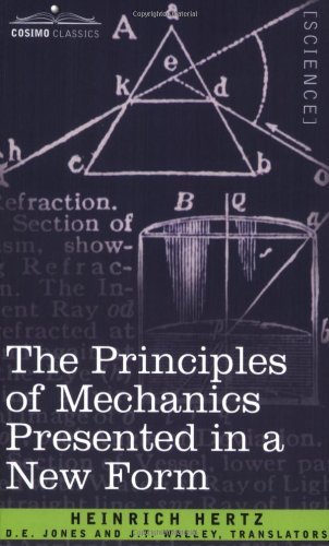 The Principles of Mechanics Presented in a New Form - Heinrich Hertz - Books - Cosimo Classics - 9781602062948 - June 1, 2007