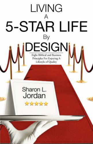 Cover for Sharon L. Jordan · Living a 5-star Life by Design (Paperback Book) (2008)