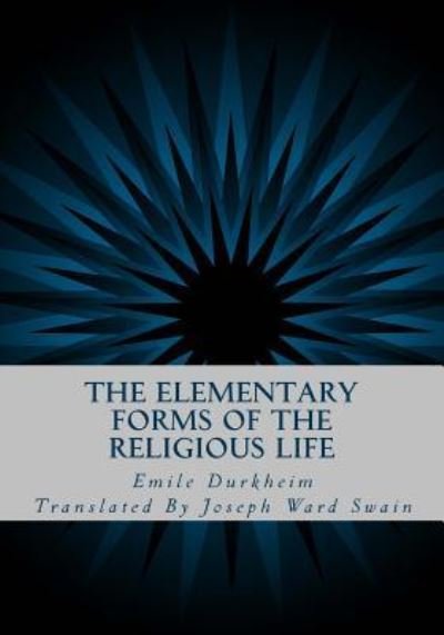 Cover for Emile Durkheim · The Elementary Forms of the Religious Life (Pocketbok) (2013)