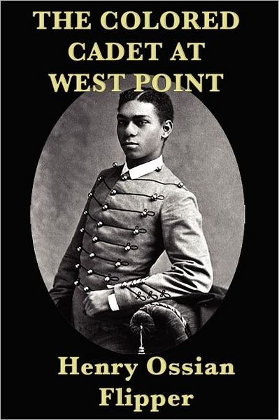 Cover for Henry Ossian Flipper · The Colored Cadet at West Point (Paperback Book) (2012)