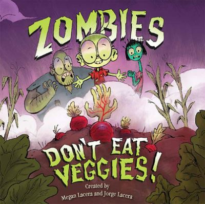 Cover for Megan Lacera · Zombies Don't Eat Veggies! (Inbunden Bok) (2019)