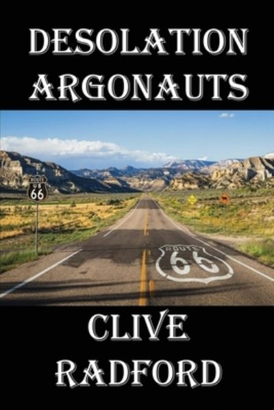 Cover for Clive Radford · Desolation Argonauts (Book) (2022)