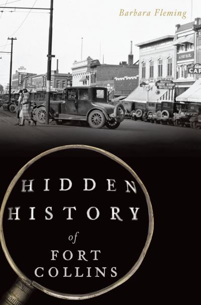 Cover for Barbara Fleming · Hidden History of Fort Collins (Paperback Book) (2017)