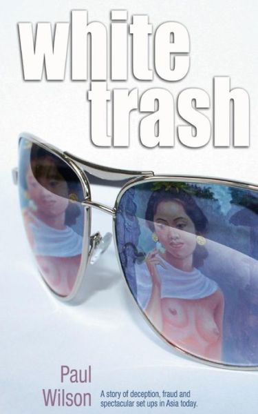 White Trash - Paul Wilson - Kirjat - BooksMango - 9781633231948 - torstai 2. lokakuuta 2014