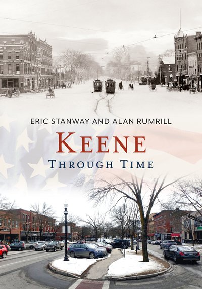Keene Through Time - Eric Stanway - Livres - Fonthill Media LLc - 9781635000948 - 28 octobre 2019