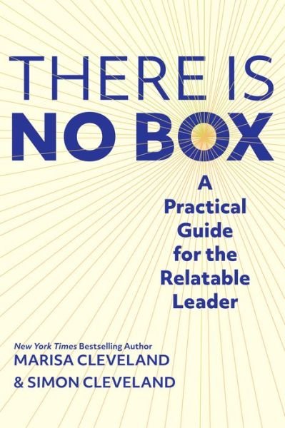 Cover for Simon Cleveland · There Is No Box: A Practical Guide for the Relatable Leader (Inbunden Bok) (2022)