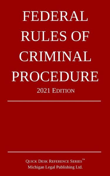 Cover for Michigan Legal Publishing Ltd · Federal Rules of Criminal Procedure; 2021 Edition (Pocketbok) (2020)