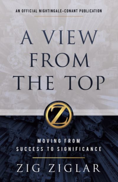 Cover for Zig Ziglar · A View from the Top (Hardcover Book) (2019)