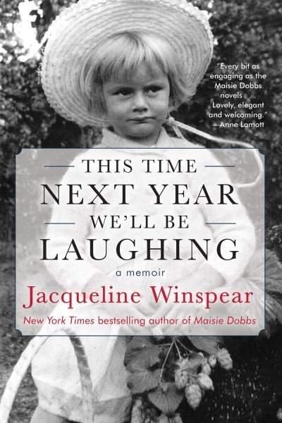 This Time Next Year We'll Be Laughing - Jacqueline Winspear - Books - Soho Press - 9781641292948 - September 28, 2021