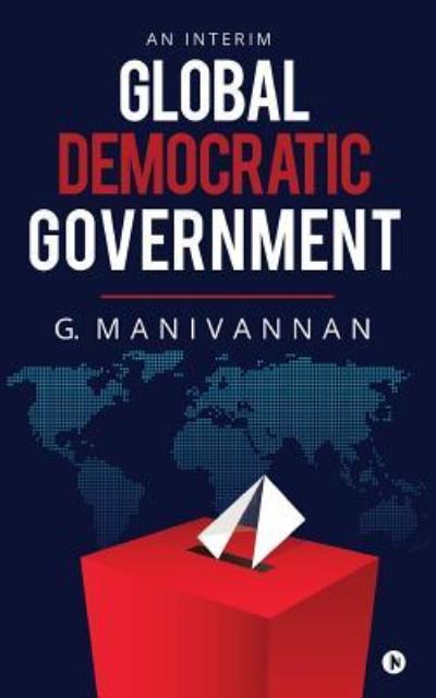 Cover for G Manivannan · Global Democratic Government (Paperback Book) (2018)