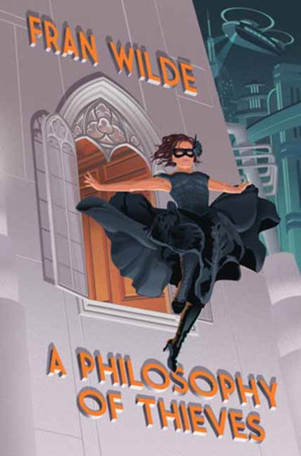 Cover for Fran Wilde · A Philosophy of Thieves (Hardcover Book) (2025)