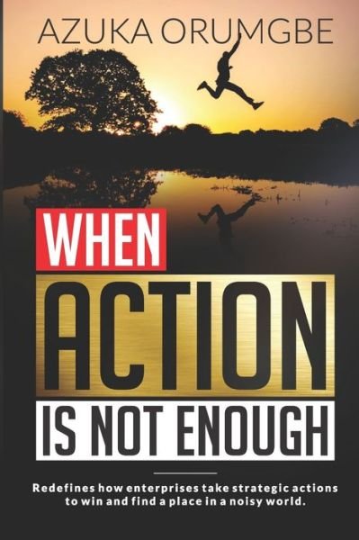 Cover for Azuka Orumgbe · When Action is not Enough (Paperback Book) (2020)